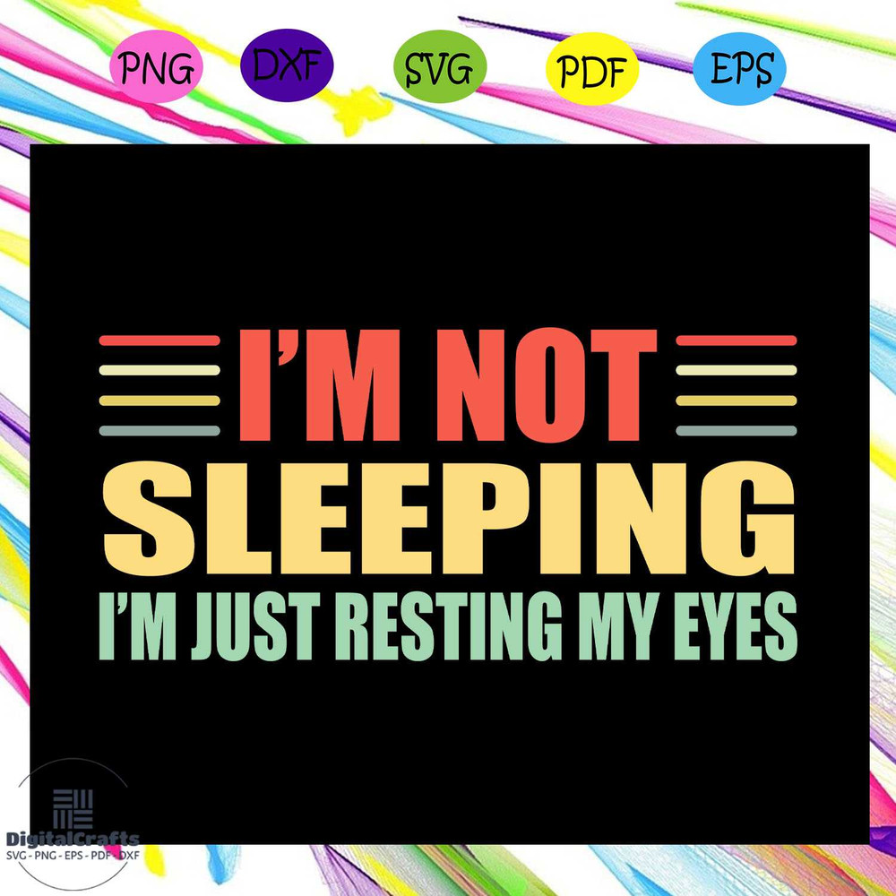 Im not sleeping im just resting my eyes gift from children gift from grandchild happy fathers d