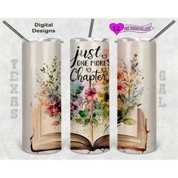 book tumbler wrap, just one more chapter tumbler wrap, watercolor tumbler wrap, 20oz sublimation tumbler png, digital do