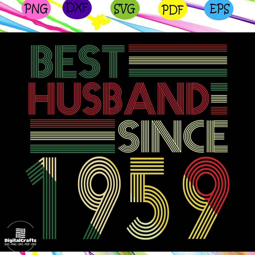 Best husband since 1959 1959 svg born in 1959 husband svg birthday gift birthday shirt gift fo