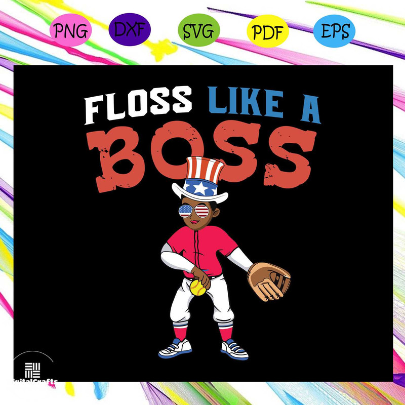 Floss like a boss American Flag Svg Fourth Of July Svg America Svg Patriotic American Svg Indep