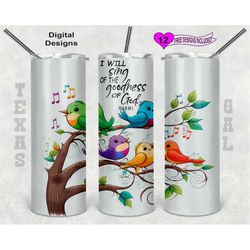 birds tumbler wrap, i will sing of the goodness of god tumbler wrap, watercolor tumbler wrap, 20oz sublimation tumbler p