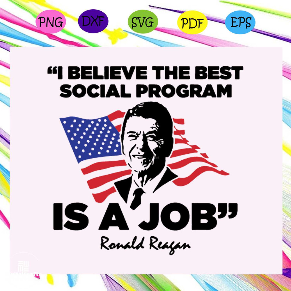 I Believe The Best Social Program Is A JobIndependence Day Svg 4th Of July Patriotic Svg America