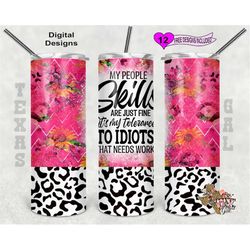 my people skills tumbler wrap, snarky tumbler wrap, watercolor tumbler wrap, 20oz sublimation tumbler png, seamless desi