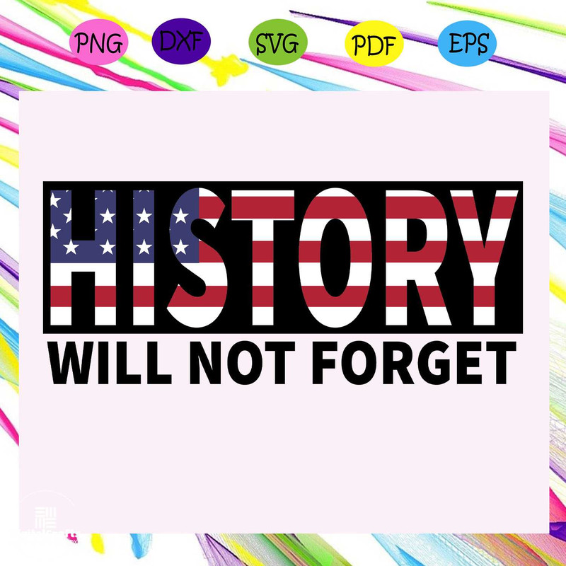 History will not forget svg American flag svg Black Lives Matter Svg Brown Hands Svg Black Pride
