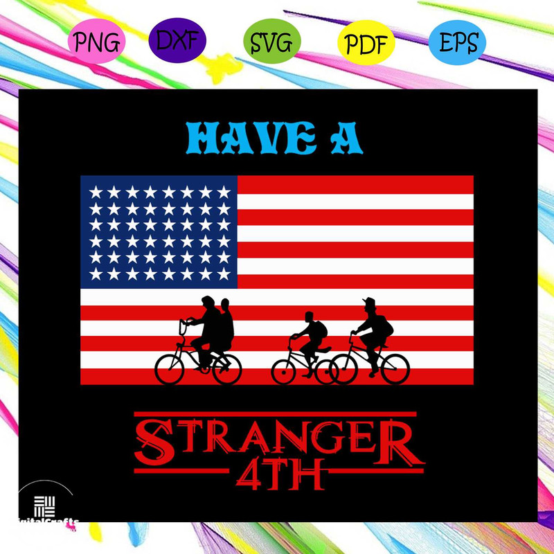 Have a stranger 4th of july4th Of July Svg American Flag Svg Fourth Of July Svg America Svg Pat