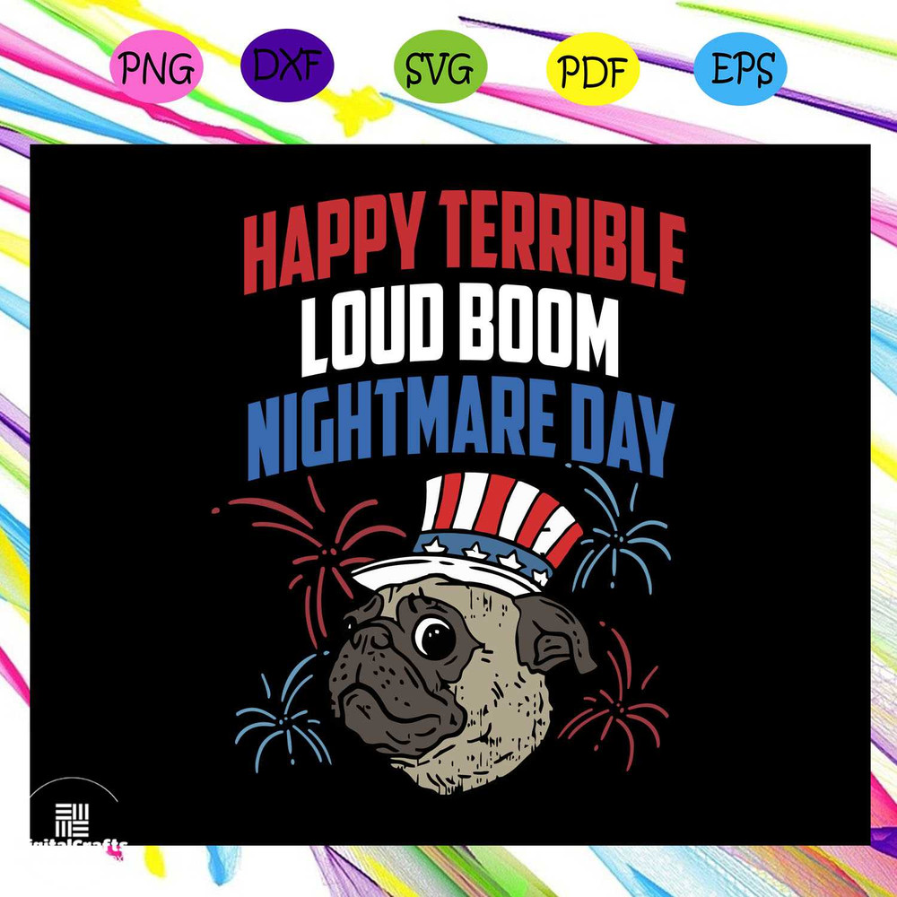 Happy terrible loud boom nightmare day independence day svg 4th of julyamerican flag 4th of july