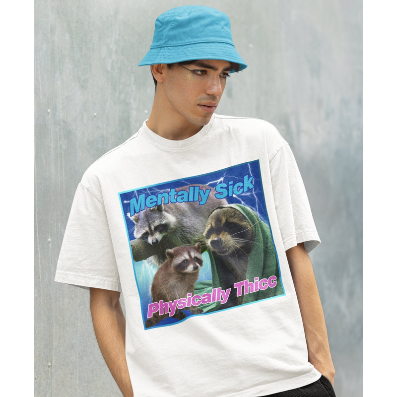Mentally Sick Physically Thicc Raccoon Meme Shirt-Raccoon Tanuki Shirt,Opossums Lover Shirt,Possums Shirt,Opossums Meme,Eat Trash Possum Tee - 2.jpg
