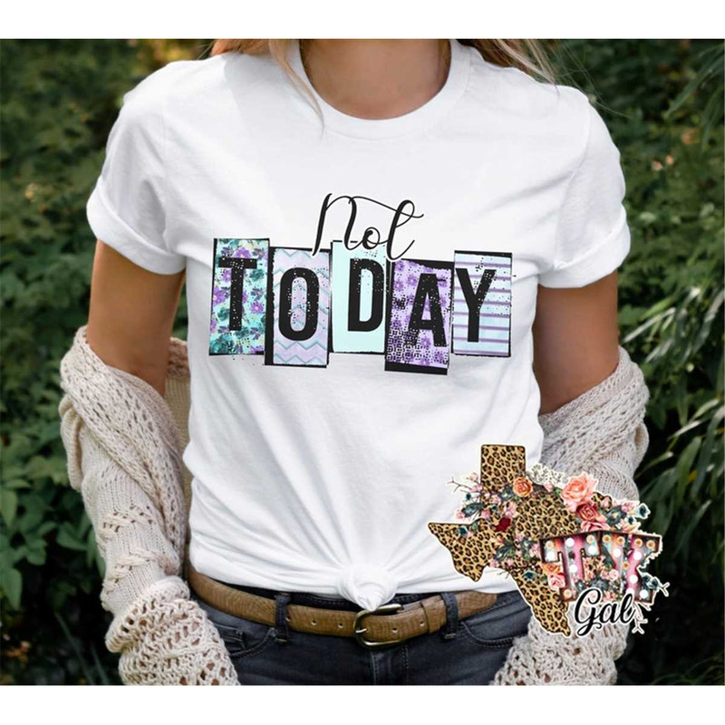 MR-662023173722-not-today-t-shirt-png-sublimation-digital-download-image-1.jpg