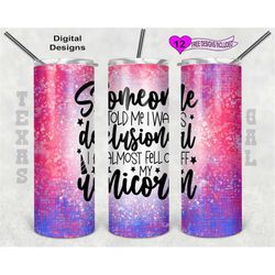 someone told me i was delusional tumbler wrap, watercolor tumbler wrap, 20oz sublimation tumbler png, seamless design