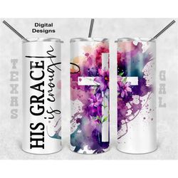 his grace is enough tumbler wrap, watercolor tumbler wrap, 20oz sublimation tumbler png, digital download, seamless desi
