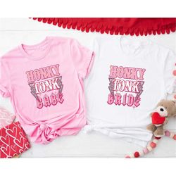 western bachelorette shirts, honky tonk babe, honky tonk bride, howdy bridal shirts, bachelorette party shirts, bridal s