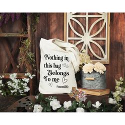 canvas tote nothing in this bag belongs to me sublimation design png instant digital only