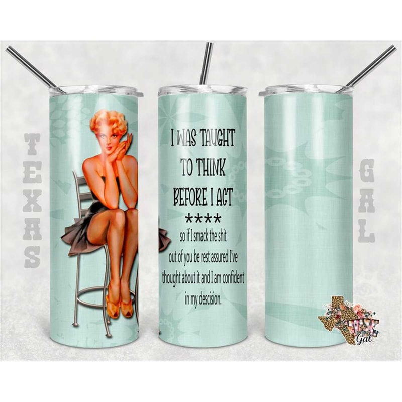 MR-662023221114-i-was-taught-to-think-before-i-act-20-oz-skinny-tumbler-image-1.jpg