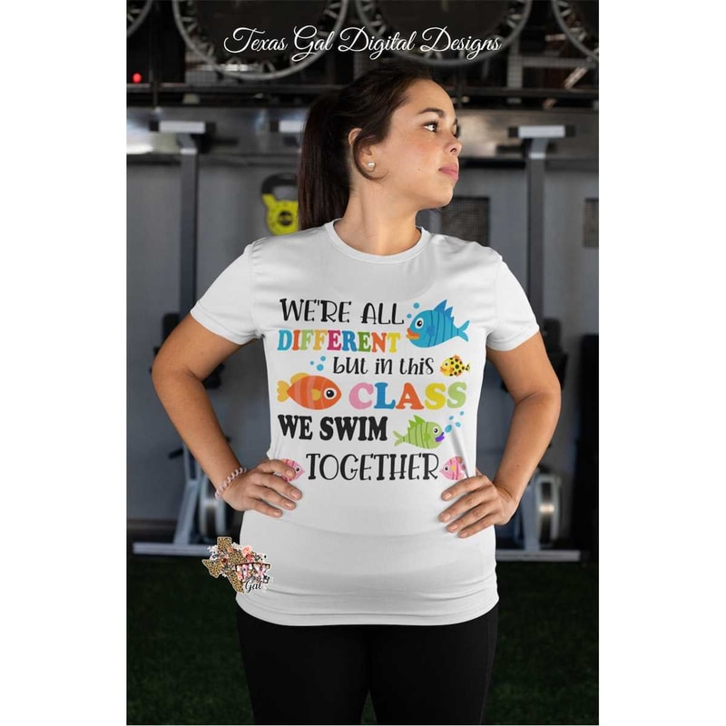 MR-662023233949-t-shirt-be-were-all-different-but-in-this-class-we-swim-image-1.jpg