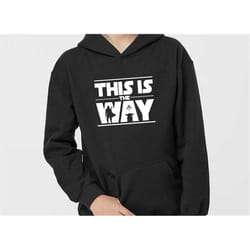 this is the way youth hoodie, mandalorian and the child youth hooded sweatshirt, star way star galaxy edge youth hoodie,