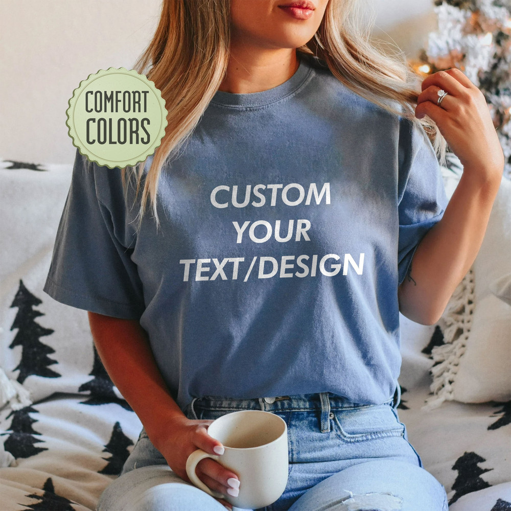 Comfort Colors®  Custom Shirt, Custom Text Shirts , Personalized Shirt , Personalized Gift, Matching  Shirts - 6.jpg