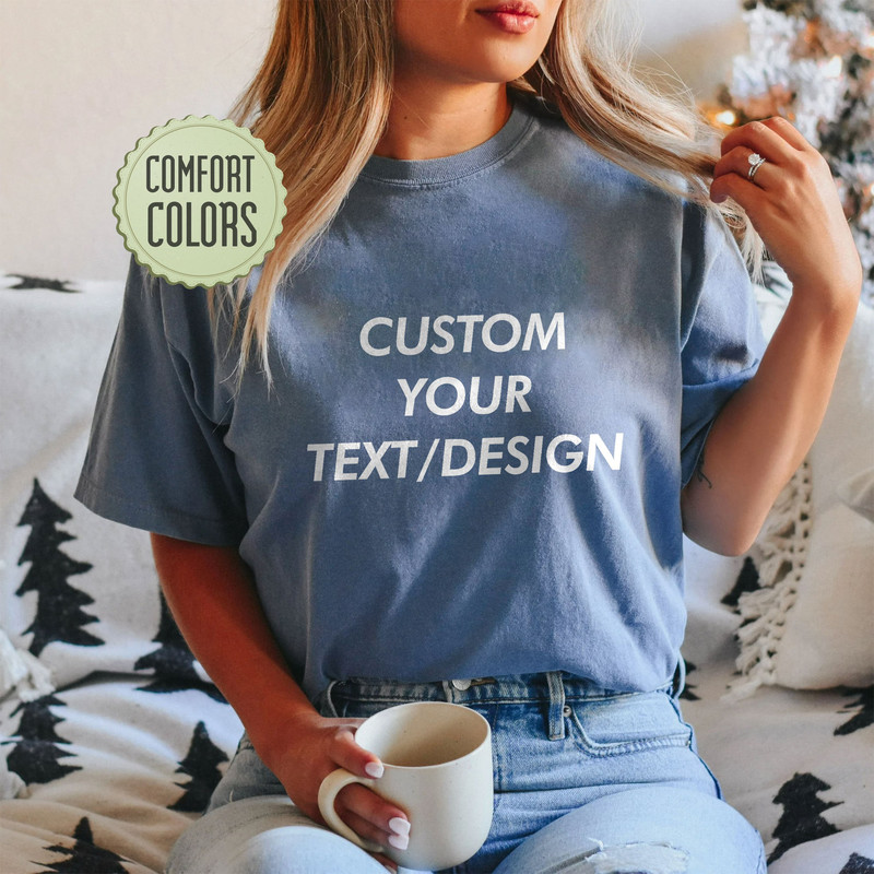 Comfort Colors®  Custom Shirt, Custom Text Shirts , Personalized Shirt , Personalized Gift, Matching  Shirts - 6.jpg