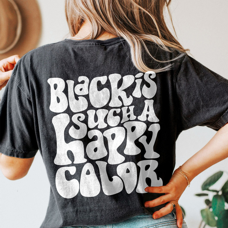Comfort Colors® Black Is Happy Color Shirt, Positive Shirt, Inspirational Shirt, Aesthetic Shirt, Preppy Vsco Shirt, Trendy Shirt - 1.jpg