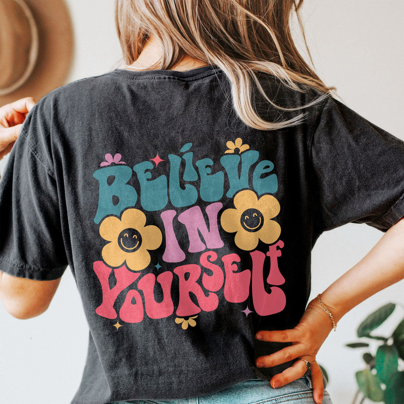 Comfort Colors® Believe In Yourself Shirt, Positive Shirt, Inspirational Shirt, Aesthetic Shirt, Preppy Vsco Shirt, Tshirt For Women Trendy - 2.jpg