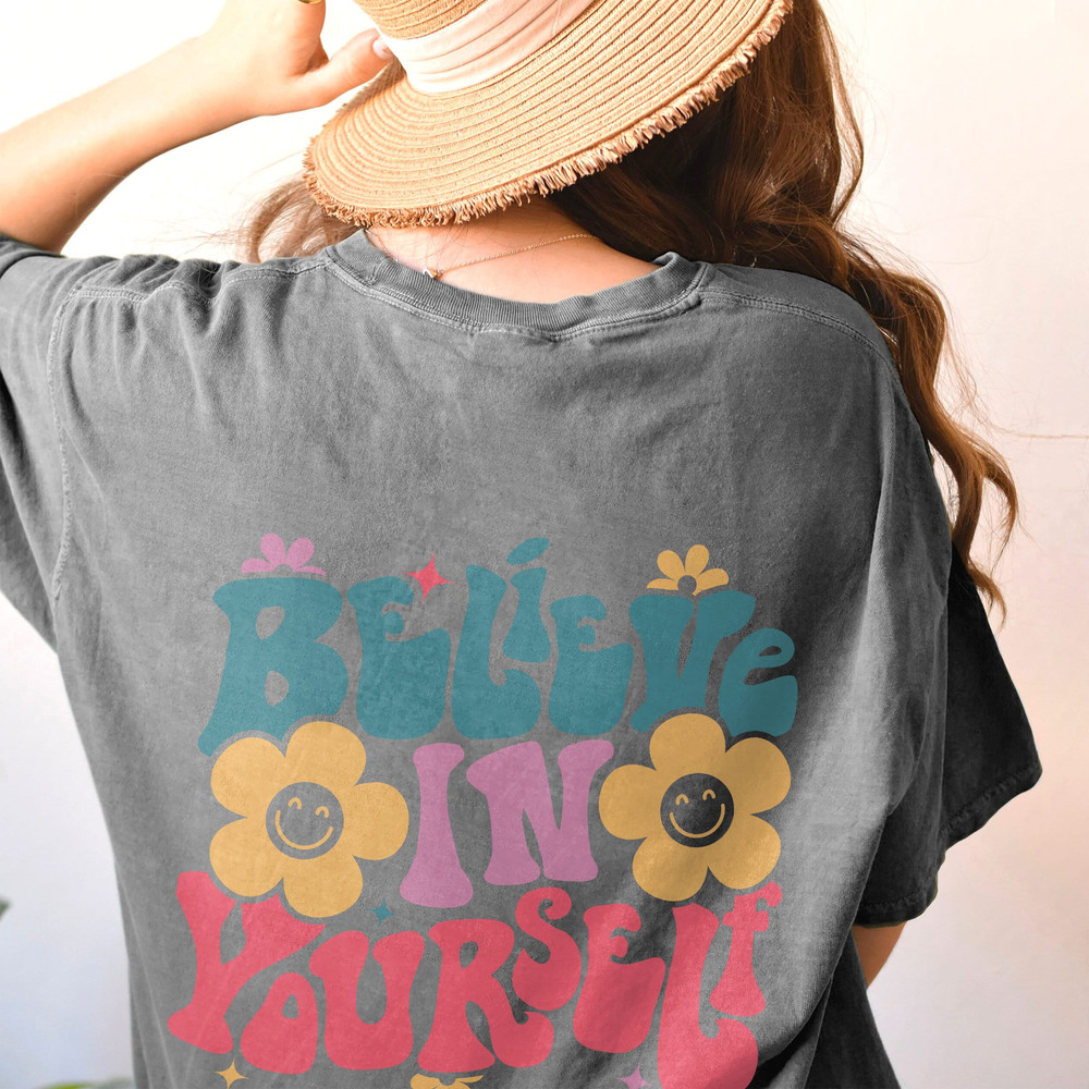 Comfort Colors® Believe In Yourself Shirt, Positive Shirt, Inspirational Shirt, Aesthetic Shirt, Preppy Vsco Shirt, Tshirt For Women Trendy - 3.jpg
