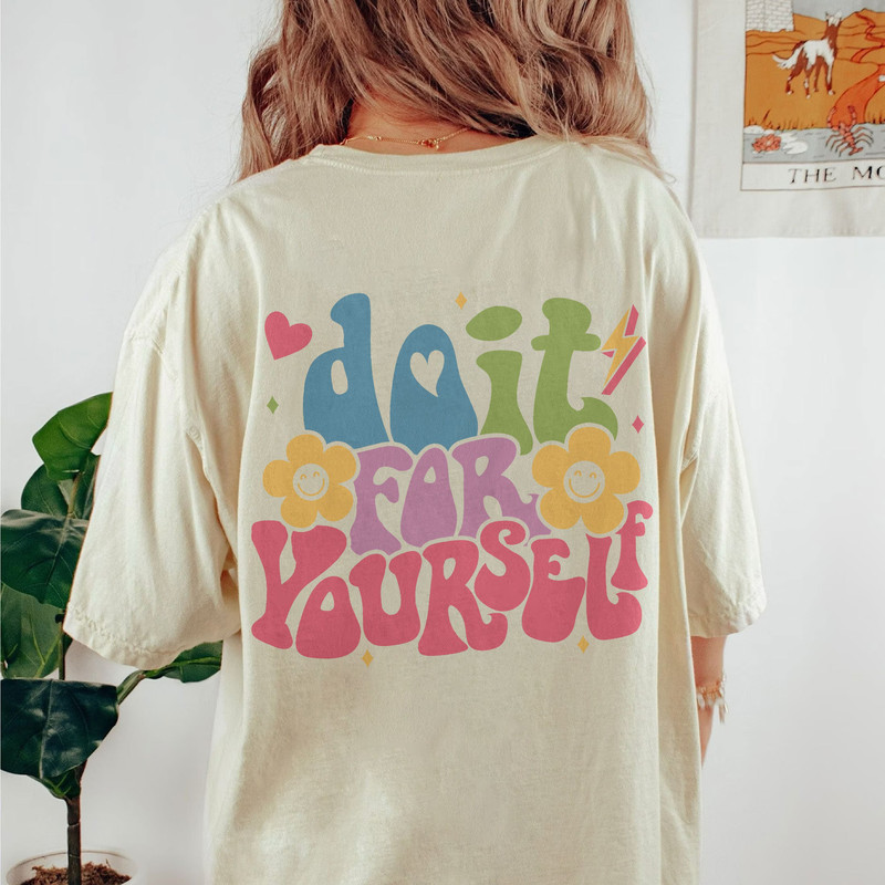 Comfort Colors® Do It For Yourself Shirt, Positive Shirt, Inspirational Shirt, Aesthetic Shirt, Preppy Vsco Shirt, Words On Back Shirt - 2.jpg