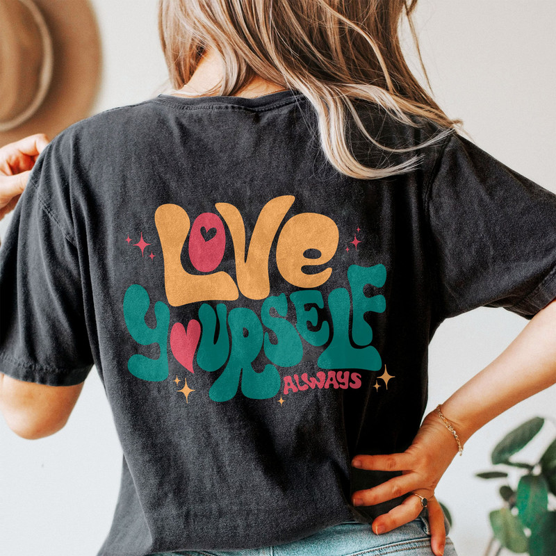Comfort Colors® Love Yourself Always Shirt, Positive Shirt, Inspirational Shirt, Aesthetic Shirt, Preppy Vsco Shirt, Words On Back Shirt - 1.jpg