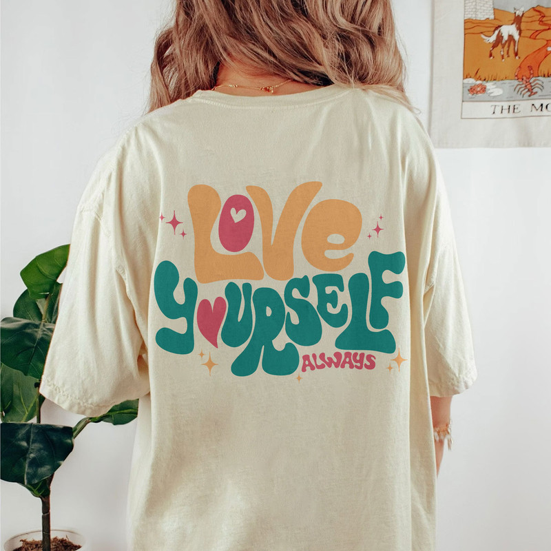 Comfort Colors® Love Yourself Always Shirt, Positive Shirt, Inspirational Shirt, Aesthetic Shirt, Preppy Vsco Shirt, Words On Back Shirt - 2.jpg