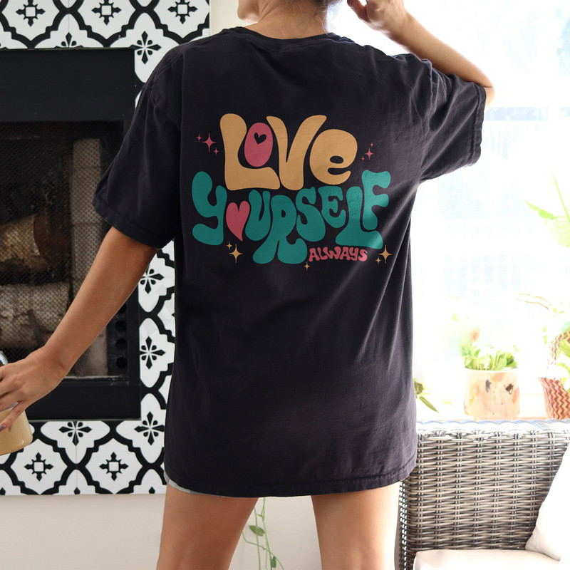 Comfort Colors® Love Yourself Always Shirt, Positive Shirt, Inspirational Shirt, Aesthetic Shirt, Preppy Vsco Shirt, Words On Back Shirt - 4.jpg