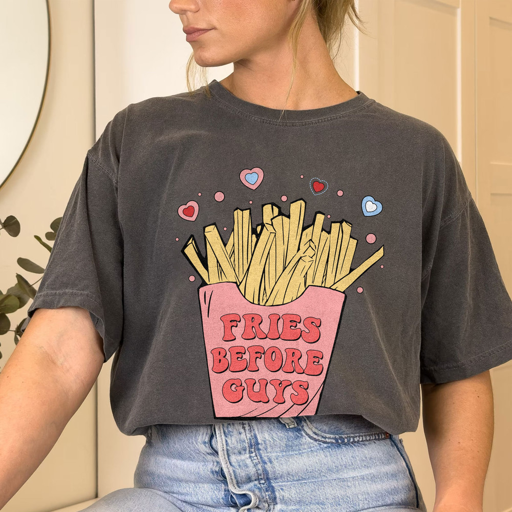 Comfort Colors® Matching Valentine Shirts, Matching Sweatshirts, Valentine's Day Sweatshirts, Fries Before Guys, Valentines Day Shirt - 3.jpg