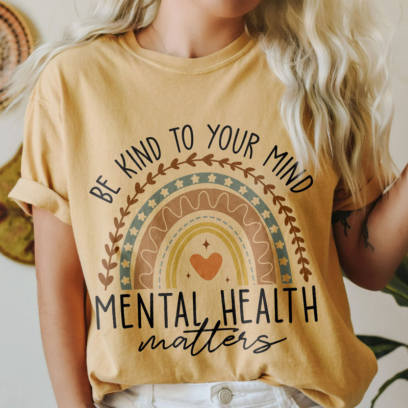 Comfort Colors® Mental Health Shirt, Be Kind To Your Mind Mental Health Matters , Mental Health , Boho Rainbow Shirt - 1.jpg