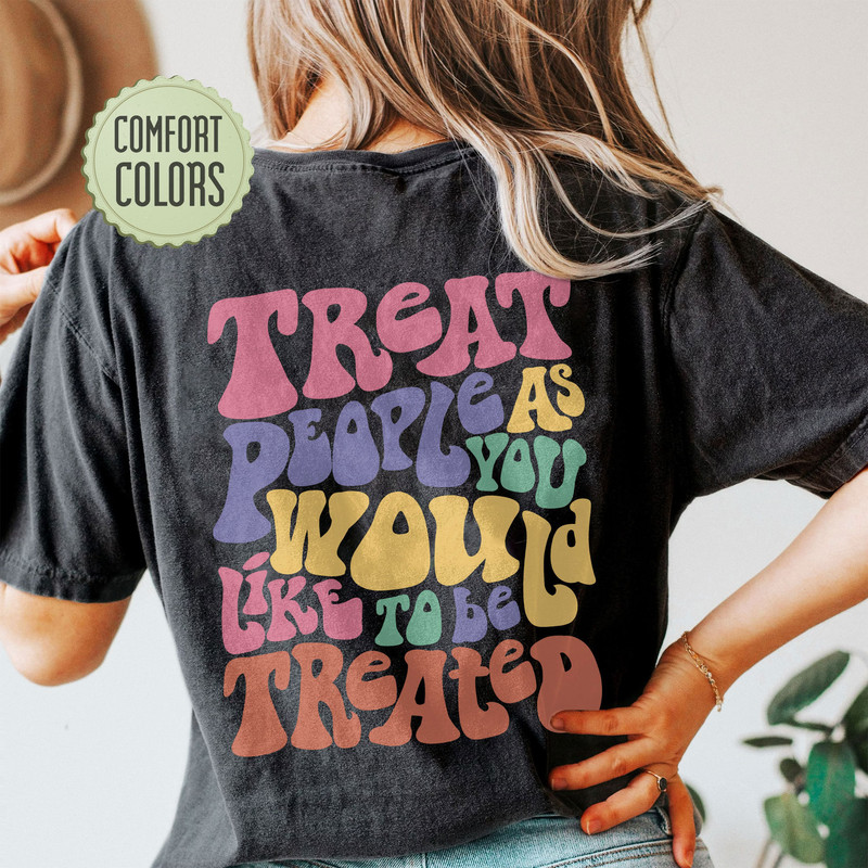 Comfort Colors® Treat People Shirt, Positive Shirt, Inspirational Shirt, Aesthetic Shirt, Preppy Vsco Shirt, Sweatshirt For Women Trendy - 1.jpg