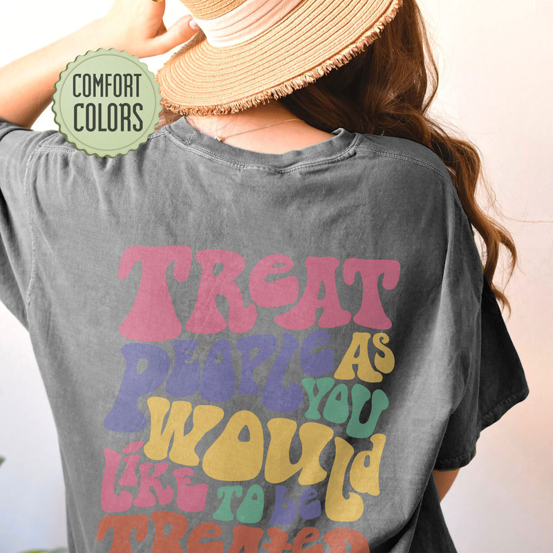 Comfort Colors® Treat People Shirt, Positive Shirt, Inspirational Shirt, Aesthetic Shirt, Preppy Vsco Shirt, Sweatshirt For Women Trendy - 4.jpg