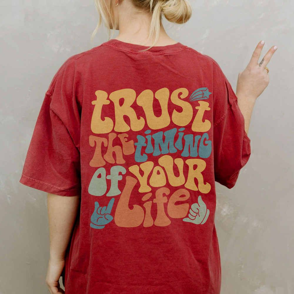 Comfort Colors® Trust The Timing Of Your Life Shirt, Positive Shirt, Aesthetic Shirt, Preppy Vsco Shirt, Sweatshirt For Women Trendy - 5.jpg