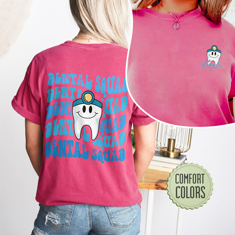 Custom Dentist Comfort Colors Shirt, Dental Squad Shirt, Personalized Dental Hygienist Shirt, Dental Clinic Shirt, Dentist Personalized - 3.jpg