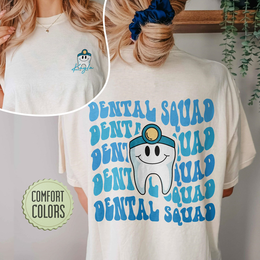 Custom Dentist Comfort Colors Shirt, Dental Squad Shirt, Personalized Dental Hygienist Shirt, Dental Clinic Shirt, Dentist Personalized - 4.jpg
