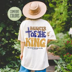 daughter of the king comfort colors shirt, aesthetic christian shirt, womens religiou