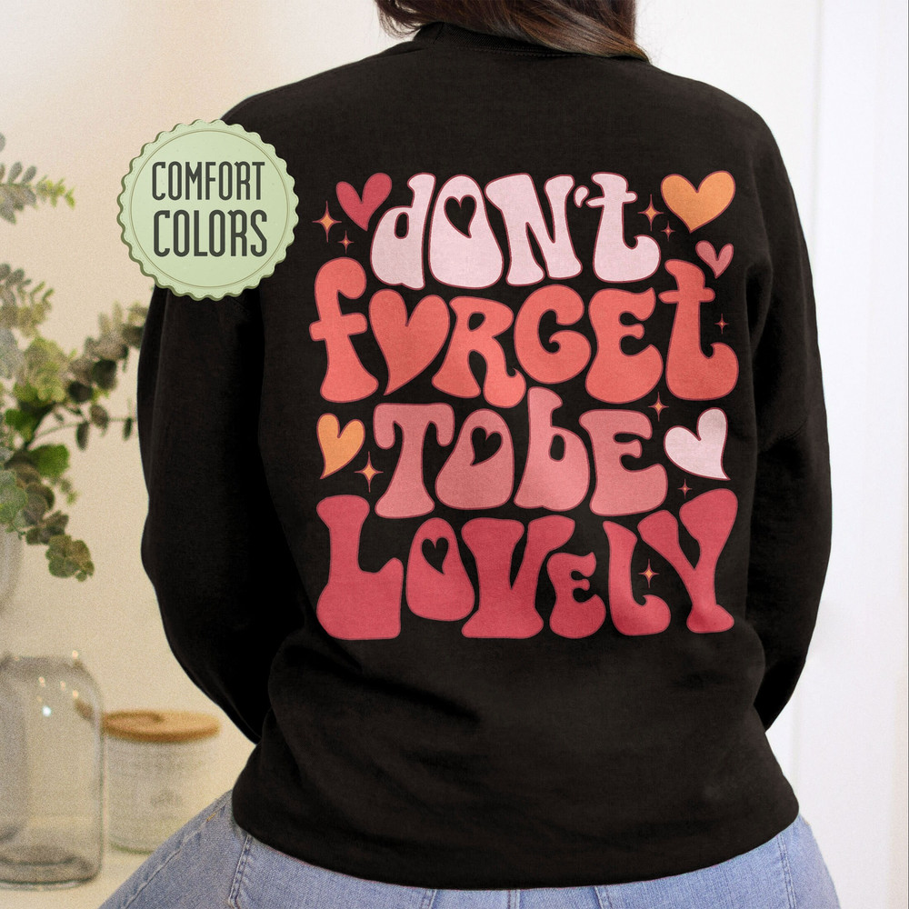 Don't Forget To Be Lovely Comfort Colors Shirt, Inspirational Shirt, Aesthetic Shirt, Preppy Vsco Positive Shirt - 1.jpg