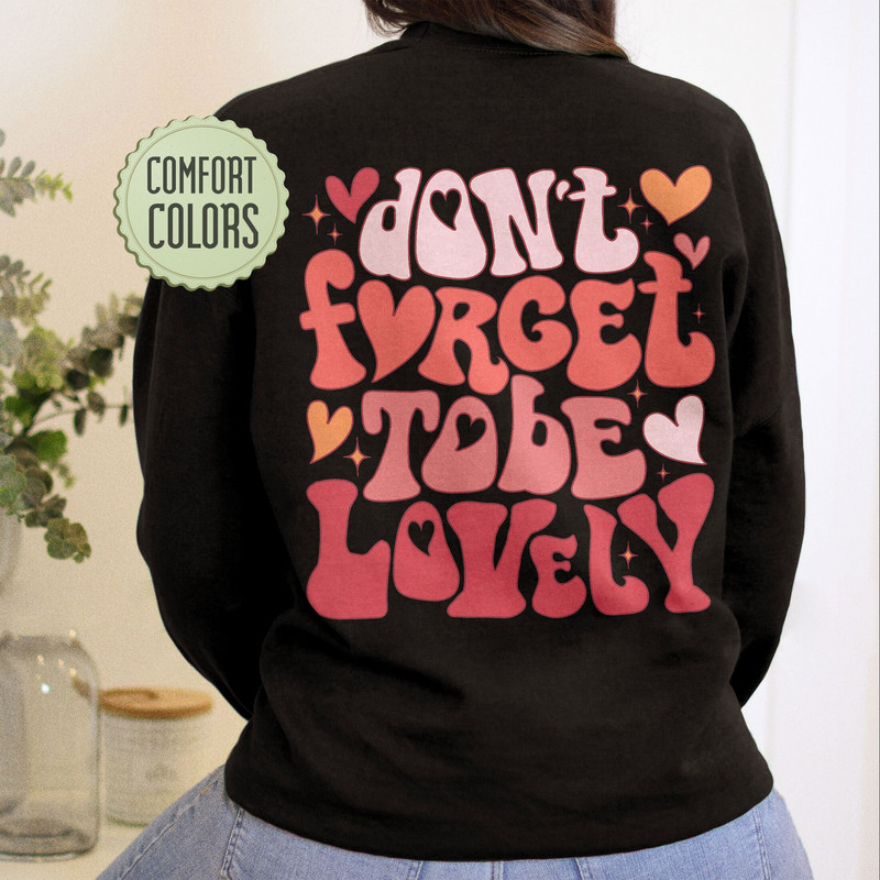 Don't Forget To Be Lovely Comfort Colors Shirt, Inspirational Shirt, Aesthetic Shirt, Preppy Vsco Positive Shirt - 1.jpg