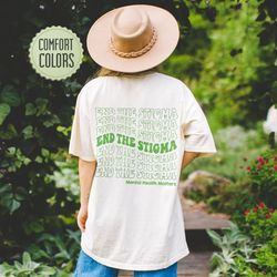 end the stigma comfort colors shirt, mental health matters comfort colors, mental hea