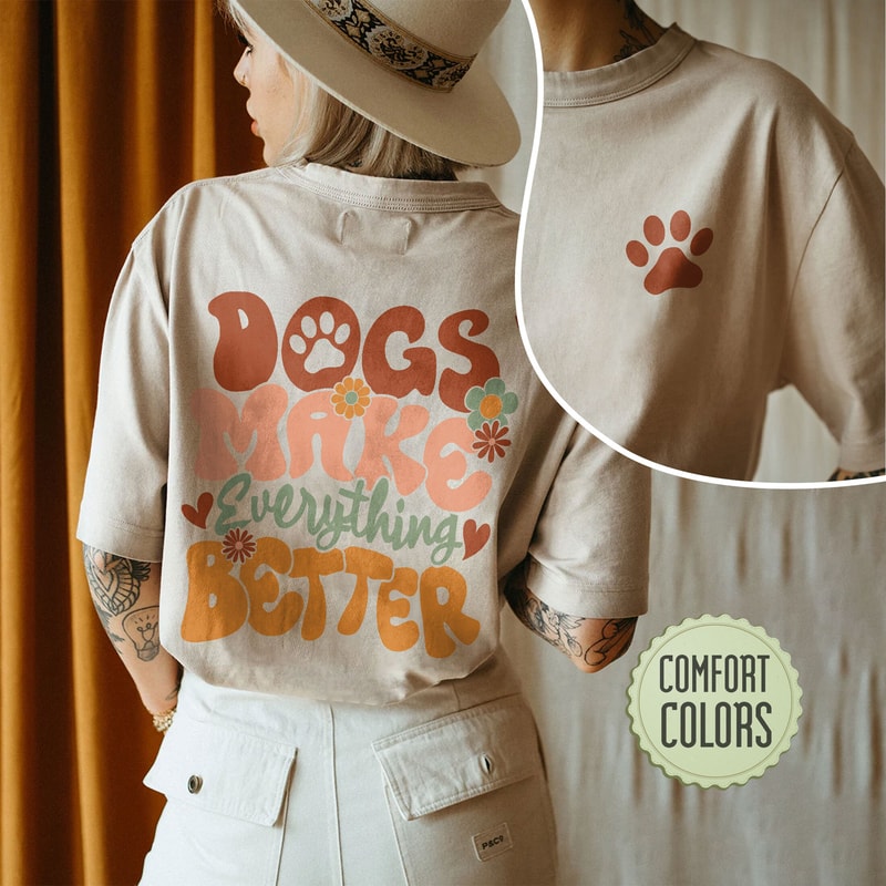 Funny Dog Comfort Colors Shirt, Womens Dog Shirt, Cute Dog Paw, Dog Mom, Dog Lover Shirt,, Dog Shirts, Dogs Make Everything Better - 4.jpg