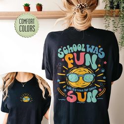 funny summer break comfort colors shirt, school was fun but its time for some sun shi