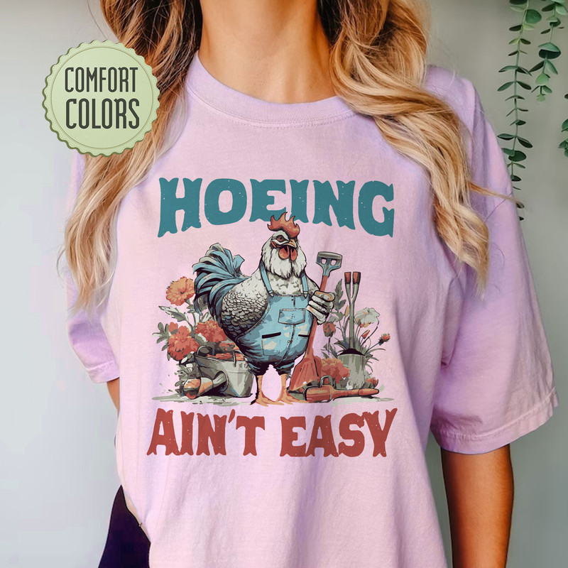 Gardener Comfort Colors Shirt, Plant Lover Shirt, Farmer T Shirt, Hoeing Ain't Easy Shirt, Gift For Gardeners, Botanical Shirt - 6.jpg