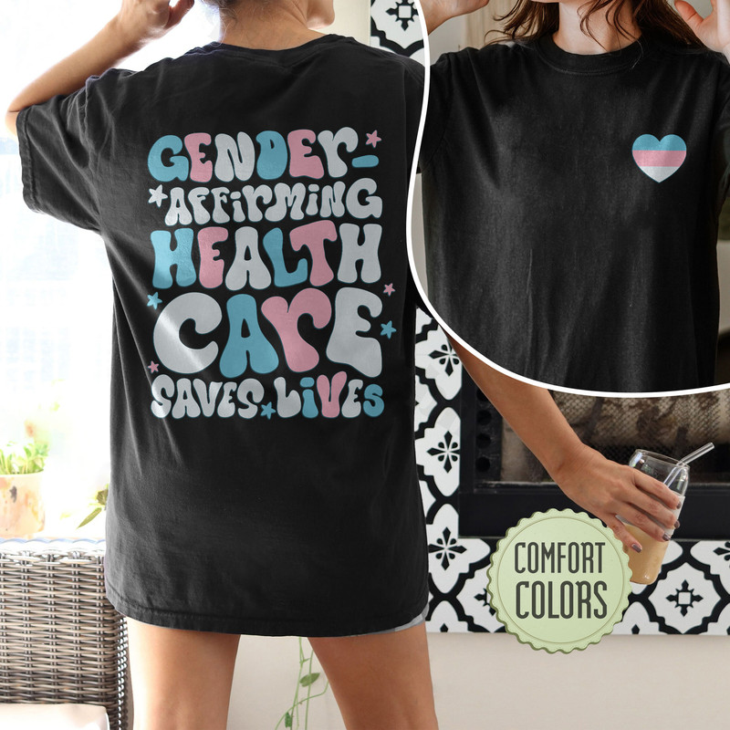 Gender Affirming Healthcare Comfort Colors Shirt, LGBTQ Shirt, Trans Rights TShirt, Gender Equality Tshirt, Gay Pride Shirt, Pride Month - 1.jpg