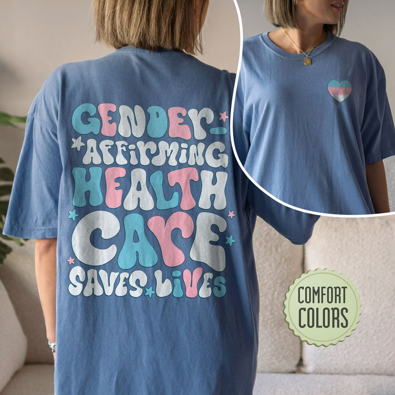 Gender Affirming Healthcare Comfort Colors Shirt, LGBTQ Shirt, Trans Rights TShirt, Gender Equality Tshirt, Gay Pride Shirt, Pride Month - 3.jpg
