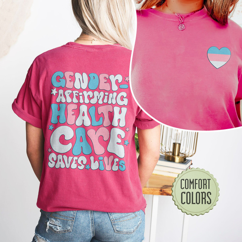 Gender Affirming Healthcare Comfort Colors Shirt, LGBTQ Shirt, Trans Rights TShirt, Gender Equality Tshirt, Gay Pride Shirt, Pride Month - 6.jpg