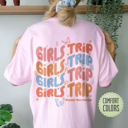 girls trip comfort color shirt, girls trip cheaper than therapy 2023, girl s trip, gi