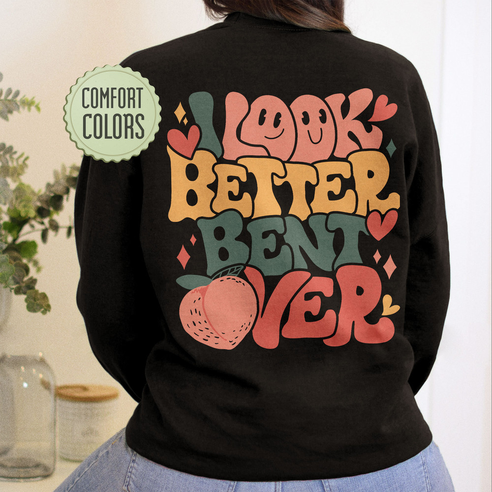 I Look Better Bent Over Comfort Colors Shirt, Peach Booty Shirt, Gym Tee, Work Out Aesthetic Shirt, Gift for Gym Lover, VSCO Trendy Tee - 1.jpg