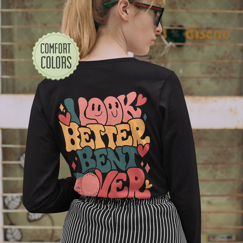 I Look Better Bent Over Comfort Colors Shirt, Peach Booty Shirt, Gym Tee, Work Out Aesthetic Shirt, Gift for Gym Lover, VSCO Trendy Tee - 3.jpg