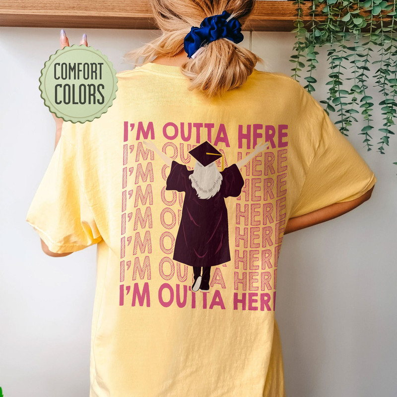 I’m Outta Here Comfort Colors Shirt, 2023 Graduation Shirt, Class Of 2023 Shirt, Graduate Crew Shirts, Senior 2023 Gift, Out Of School - 3.jpg
