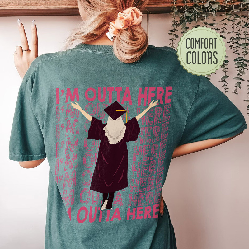I’m Outta Here Comfort Colors Shirt, 2023 Graduation Shirt, Class Of 2023 Shirt, Graduate Crew Shirts, Senior 2023 Gift, Out Of School - 5.jpg